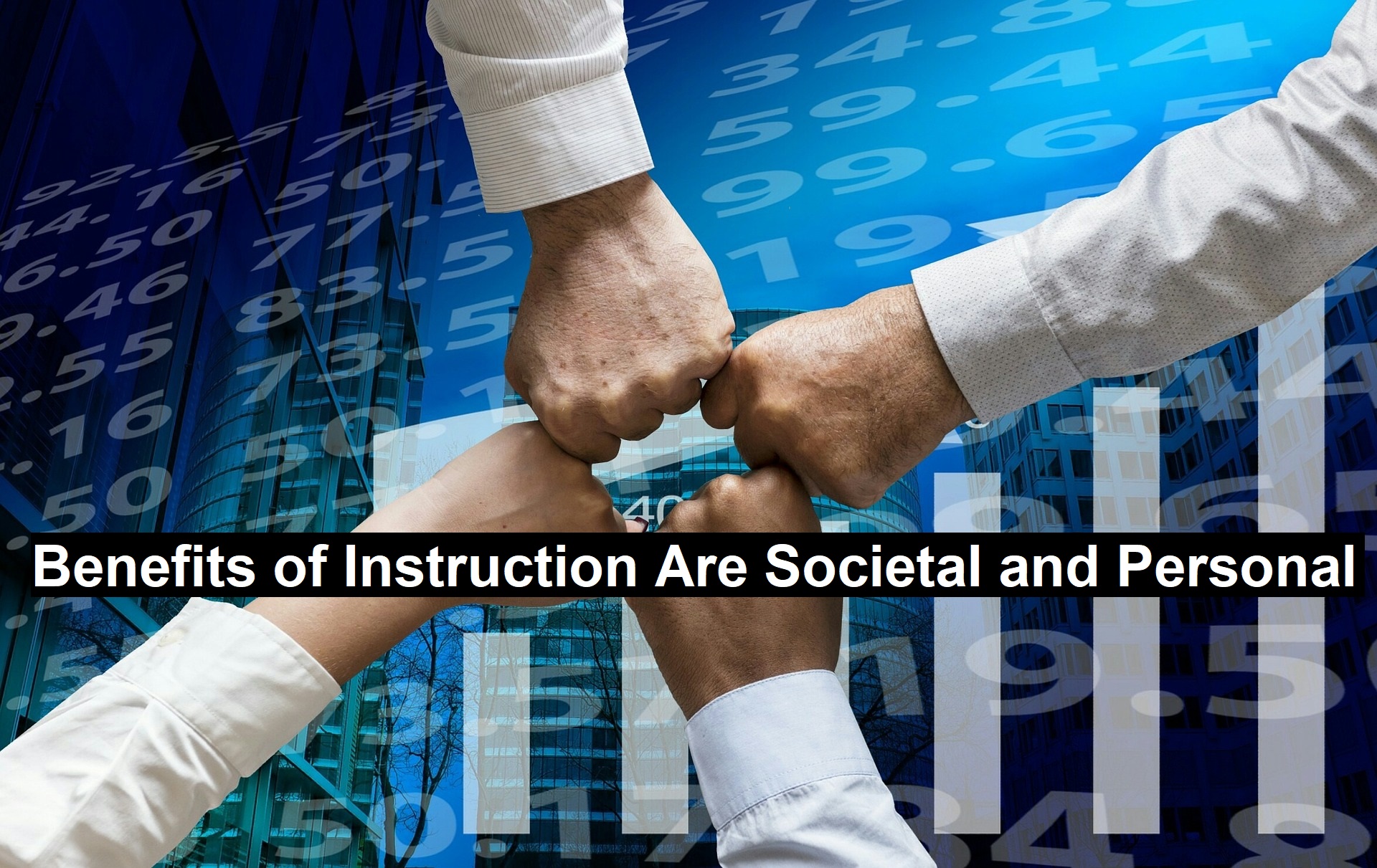 Benefits of Instruction Are Societal and Personal